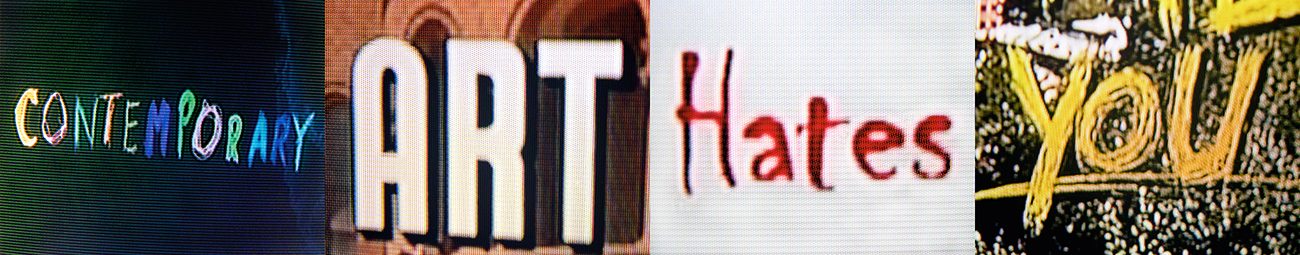 Typographical piece with different images spelling out "Contemporary Art Hates You"