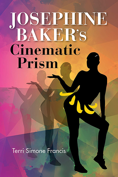 A brightly colored cover for the book Josephine Baker's Cinematic Prism