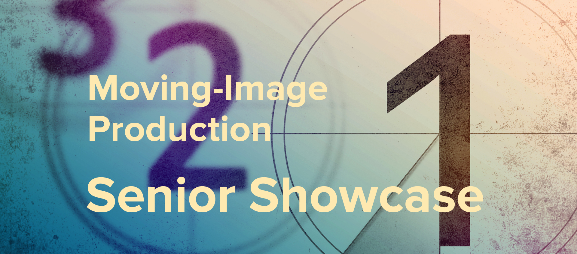 Promotional image for the Moving-Image Production Senior Showcase