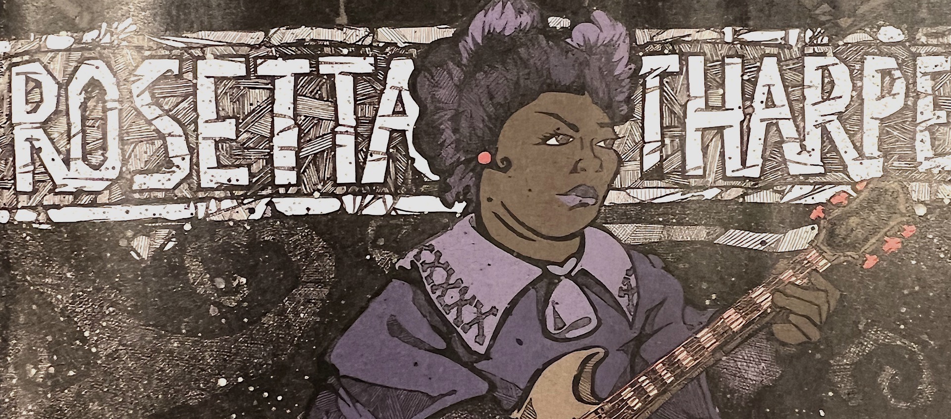 A comic book panel depicting Rosetta Tharpe. Tharpe’s name is spelled out in blocky text on a field of dark, swirling, abstract designs. The central figure is a Black woman in a purple dress, holding an electric guitar.