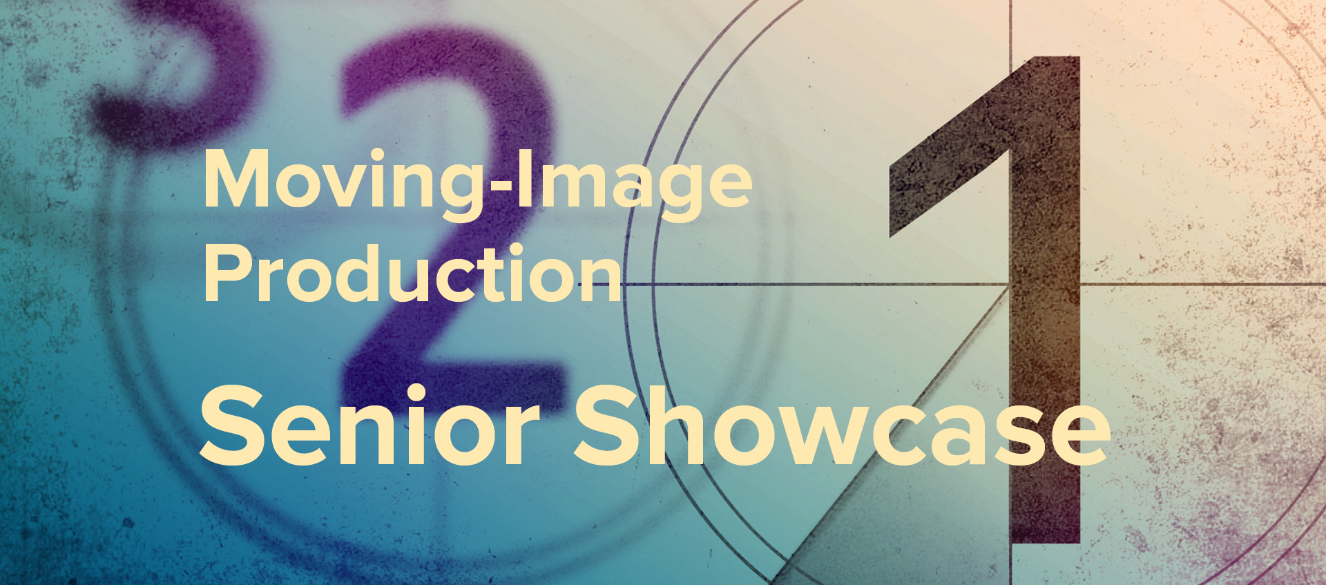 The words “Moving-Image Production Senior Showcase” appear over a background of numbers counting down 3-2-1.