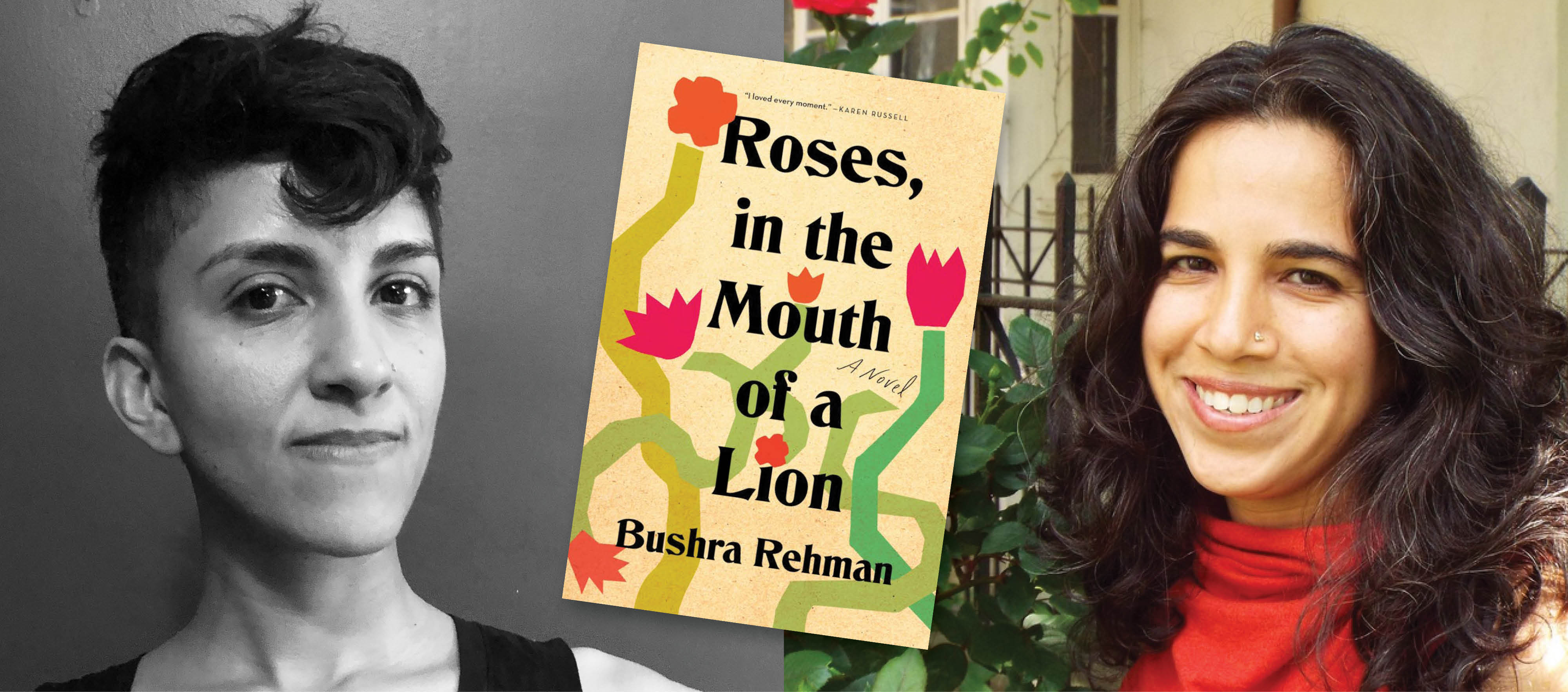 Collaged image featuring headshots of Sa'dia and Bushra Rehman. An image of Bushra Rehman's book, Roses in the Mouth of a Lion, is featured in the center of the image between the artist photos.