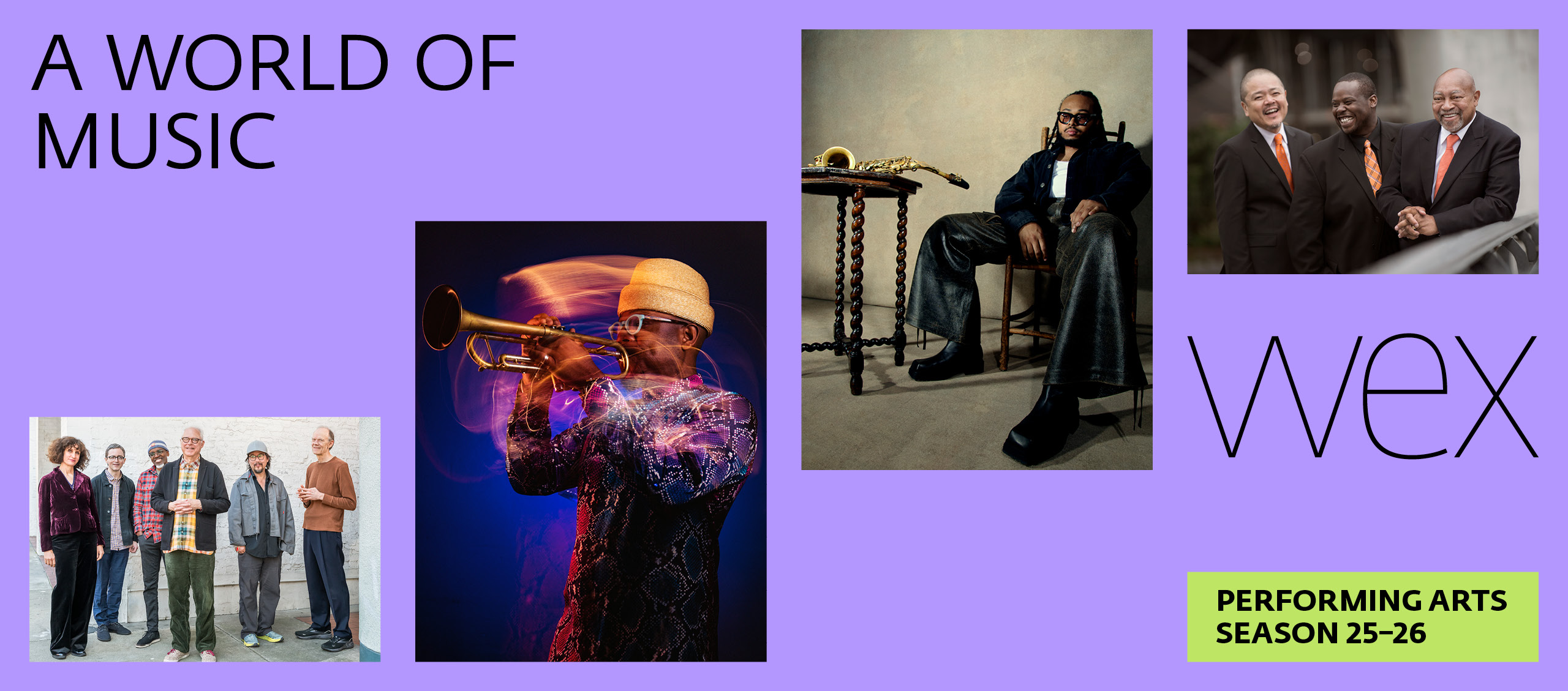 Designed image for the Wex Performing Arts Season 25–26 featuring musicians, including a trumpeter and two music groups, with the text "A World of Music."