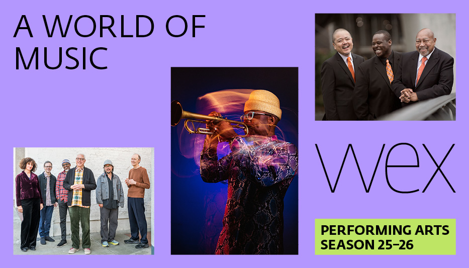Designed image for the Wex Performing Arts Season 25–26 featuring musicians, including a trumpeter and two music groups, with the text "A World of Music."