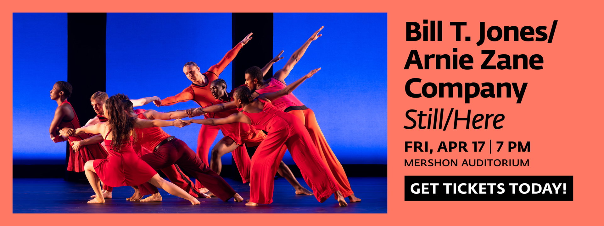 Graphic with image of a group of dancers with text: Bill T. Jones/Arnie Zane Company, Still/Here, Fri, Apr 17, 7 PM, Mershon Auditorium, get tickets today