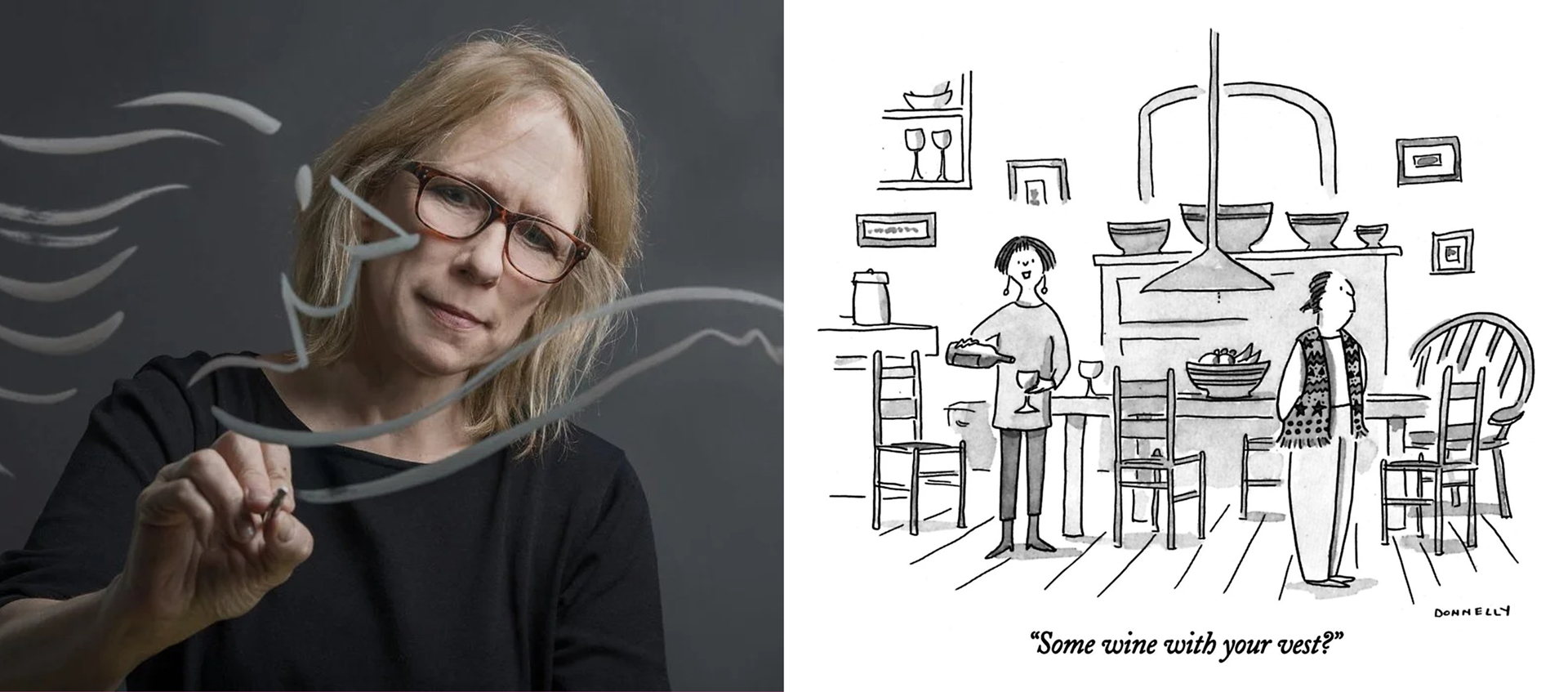 A woman with glasses draws on glass; next to her is a black-and-white cartoon of two people in a kitchen, one offering "Some wine with your vest?.
