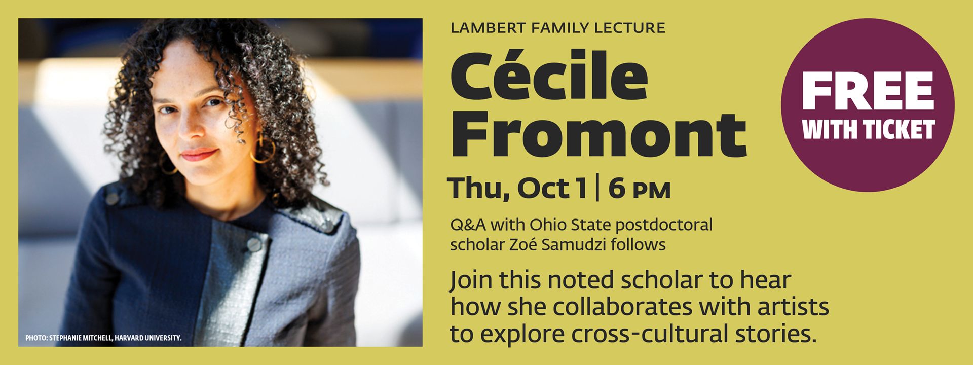 Graphic with a womans headshot and text reading: Lambert Family Lecture Cecile Fromont, Thu, Oct 1, 6 PM, Free with ticket