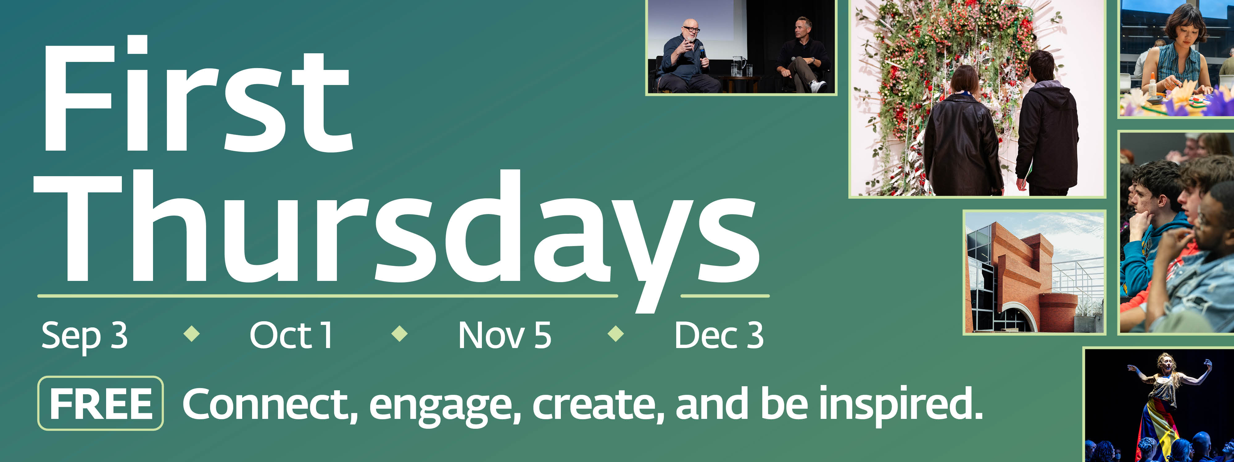 Graphic with text: First Thursdays, Sep 3, Oct 1, Nov 5, Dec 3, Free, Connect, engage, create, and be inspired.